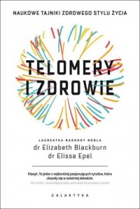 Telomery i zdrowie. Naukowe tajniki - okładka książki