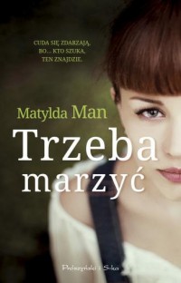 Trzeba marzyć - okładka książki