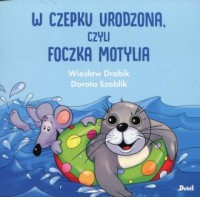 W czepku urodzona czyli foczka - okładka książki