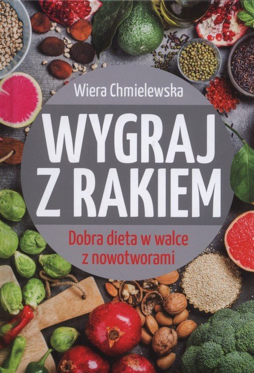 Wygraj z rakiem. Dobra dieta w - okładka książki
