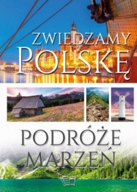 Zwiedzamy Polskę. Podróże marzeń - okładka książki