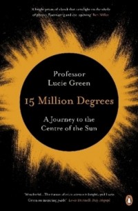 15 Million Degrees. A Journey to - okładka książki