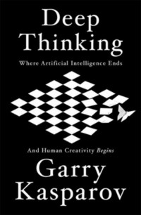Deep Thinking. Where Machine Intelligence - okładka książki