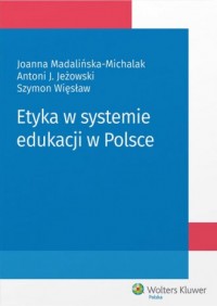 Etyka w systemie edukacji w Polsce - okładka książki