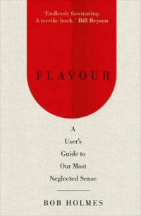 Flavour A Users Guide to Our Most - okładka książki