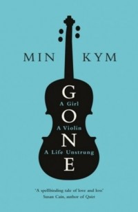 Gone A Girl a Violin a Life Unstrung - okładka książki