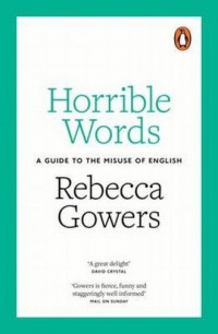 Horrible Words A Guide to the Misuse - okładka książki