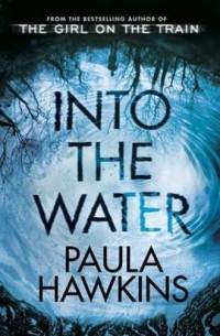 Into the Water. From the Bestselling - okładka książki