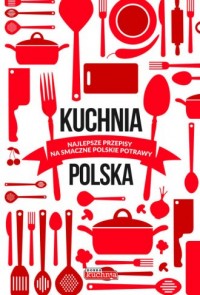Kuchnia polska. Najlepsze przepisy - okładka książki
