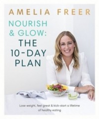 Nourish and Glow The 10 Day Plan - okładka książki