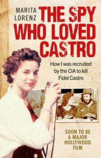 The Spy Who Loved Castro. How I - okładka książki