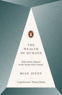 The Wealth of Humans. Work and - okładka książki