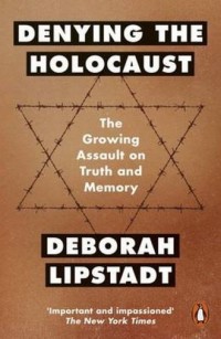 Denying the Holocaust. The Growing - okładka książki