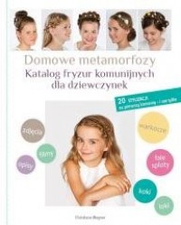 Domowe metamorfozy. Katalog fryzur - okładka książki