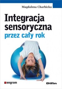 Integracja sensoryczna przez cały - okładka książki