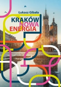 Kraków Nowa energia - okładka książki