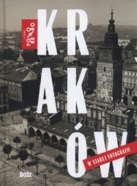 Kraków w starej fotografii - okładka książki