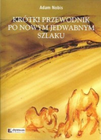 Krótki przewodnik po Nowym Jedwabnym - okładka książki