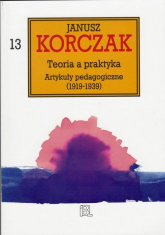 Teoria A Praktyka. Artykuły Pedagogiczne (1919-1939) - Książka ...