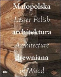 Małopolska architektura drewniana - okładka książki