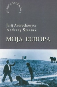 Moja Europa. Seria: Europa środkowa - okładka książki