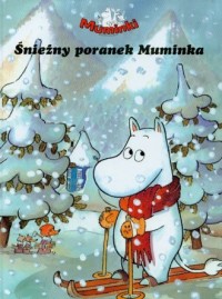 Muminki. Śnieżny poranek Muminka - okładka książki