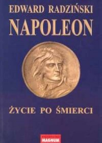 Napoleon. Życie po śmierci - okładka książki