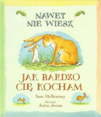 Nawet nie wiesz, jak bardzo cię - okładka książki