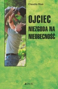 Ojciec. Niezgoda na nieobecność - okładka książki