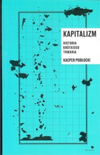 Kapitalizm historia krótkiego trwania - okładka książki