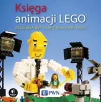 Księga animacji LEGO. Zrób własny - okładka książki