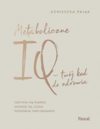 Metaboliczne IQ - twój kod do zdrowia - okładka książki
