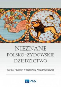 Nieznane polsko-żydowskie dziedzictwo. - okładka książki