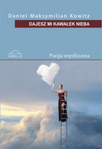 Dajesz mi kawałek nieba. Seria: - okładka książki