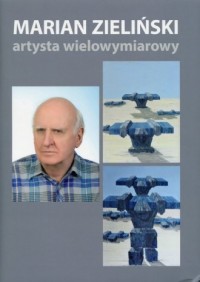 Marian Zieliński. Artysta wielowymiarowy - okładka książki