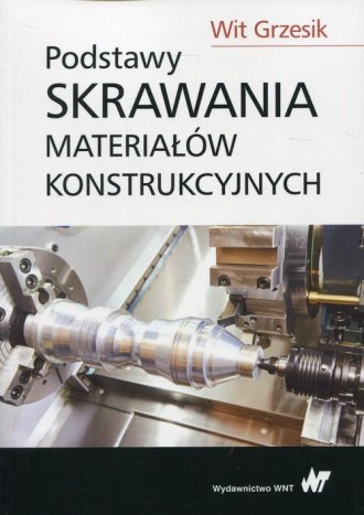 Podstawy skrawania materiałów konstrukcyjnych - okładka książki
