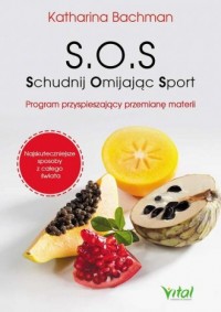 S.O.S. Schudnij Omijając Sport. - okładka książki