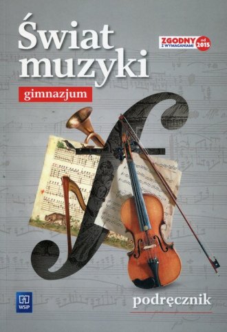Świat muzyki. Gimnazjum. Podręcznik - okładka podręcznika