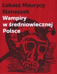 Wampiry w średniowiecznej Polsce - okładka książki