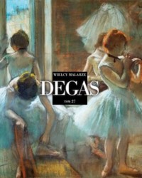 Wielcy Malarze. Tom 27. Degas - okładka książki