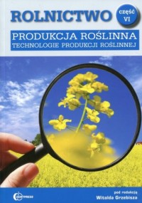 Rolnictwo cz. 6. Produkcja roślinna. - okładka podręcznika