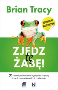 Zjedz tę żabę. 21 metod podnoszenia - okładka książki
