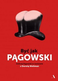 Być jak Pągowski. Andrzej Pągowski - okładka książki