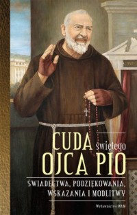 Cuda świętego Ojca Pio. Świadectwa, - okładka książki
