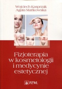 Fizjoterapia w kosmetologii i medycynie - okładka książki