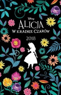 Kalendarz 2018 Alicja w Krainie - okładka książki