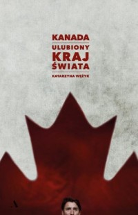 Kanada. Ulubiony kraj świata - okładka książki