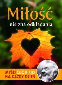 Miłość nie zna odkładania. Myśli - okładka książki