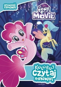 My Little Pony the Movie. Koloruj - okładka książki