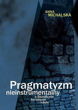 Pragmatyzm nieinstrumentalny a - okładka książki